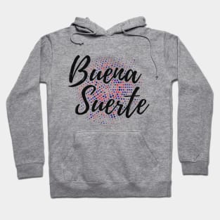 Buena Suerte - good luck - red blue design Hoodie